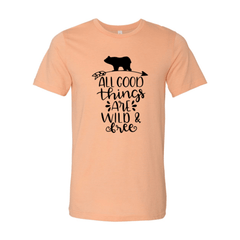 All Good Things Are Wild And Free Shirt - Wear and Wander