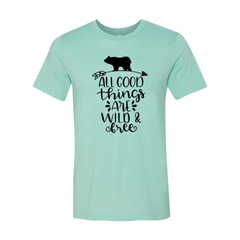 All Good Things Are Wild And Free Shirt - Wear and Wander