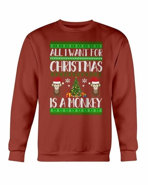 All I want for Christmas is a Monkey Sweatshirt - Wear and Wander