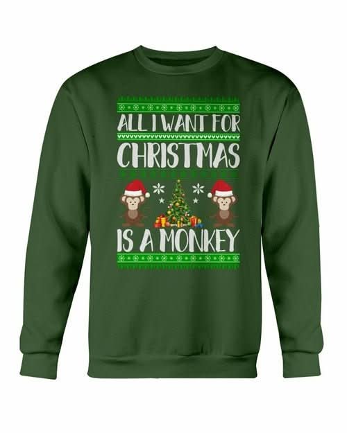 All I want for Christmas is a Monkey Sweatshirt - Wear and Wander