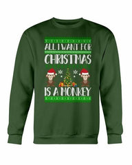 All I want for Christmas is a Monkey Sweatshirt - Wear and Wander