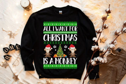 All I want for Christmas is a Monkey Sweatshirt - Wear and Wander