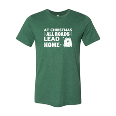 At Christrmas All Road Leads Christmas Shirt - Wear and Wander