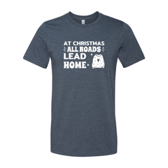 At Christrmas All Road Leads Christmas Shirt - Wear and Wander
