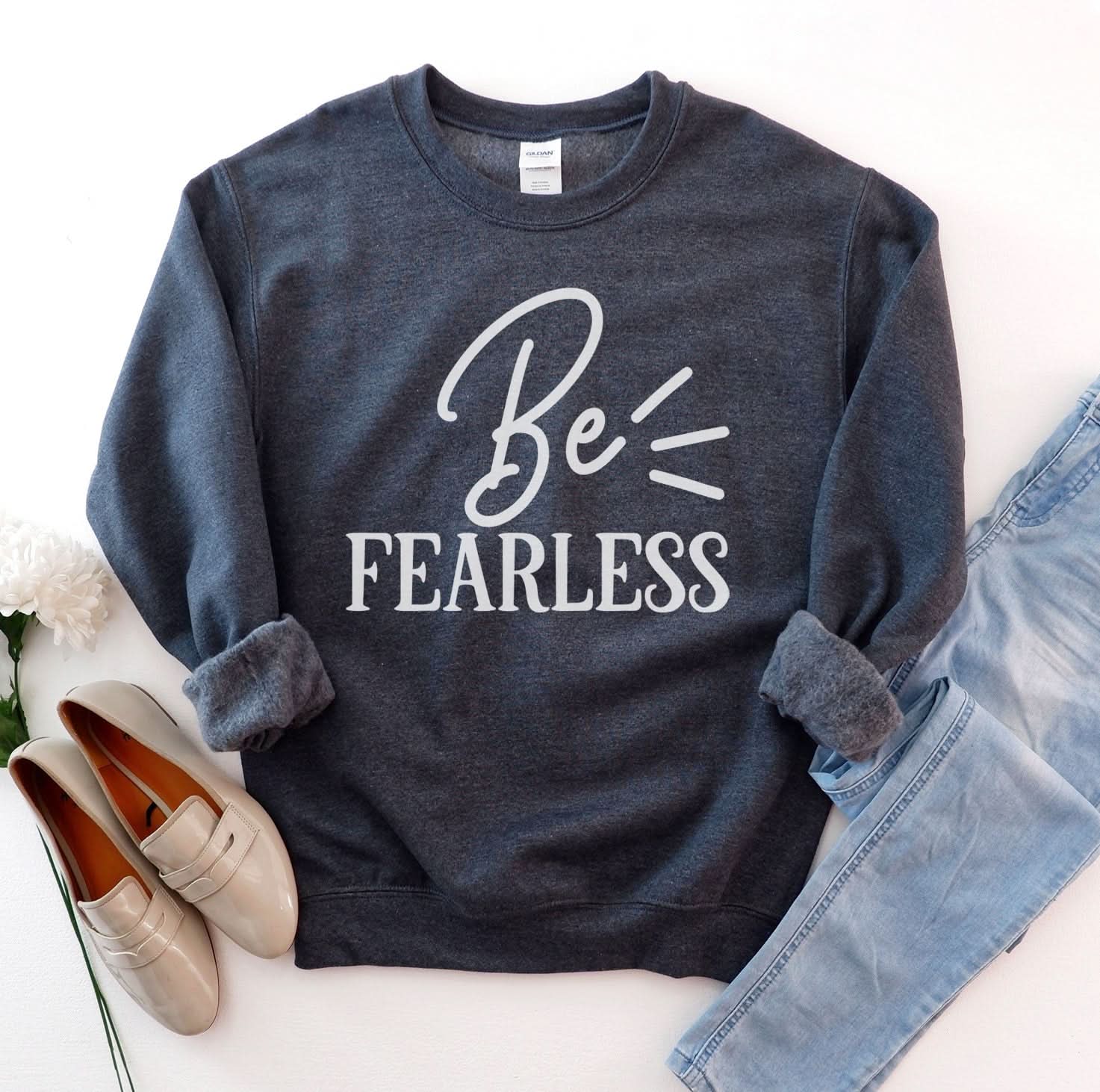 Be Fearless Sweatshirt - Wear and Wander
