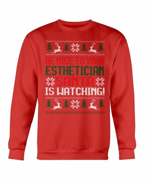 Be Nice to your Esthetician Santa is watching Christmas Sweatshirt - Wear and Wander