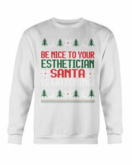 Be Nice to your Esthetician Santa is watching Christmas Sweatshirt - Wear and Wander