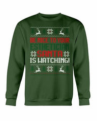 Be Nice to your Esthetician Santa is watching Christmas Sweatshirt - Wear and Wander