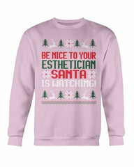 Be Nice to your Esthetician Santa is watching Christmas Sweatshirt - Wear and Wander