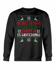 Be Nice to your Esthetician Santa is watching Christmas Sweatshirt - Wear and Wander