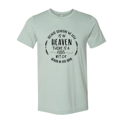 Because Someone We Love Is In Heaven Shirt - Wear and Wander