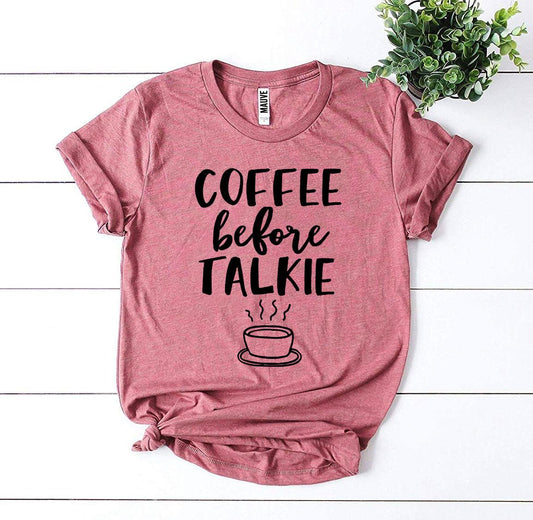 Coffee Before Talkie T-shirt - Wear and Wander