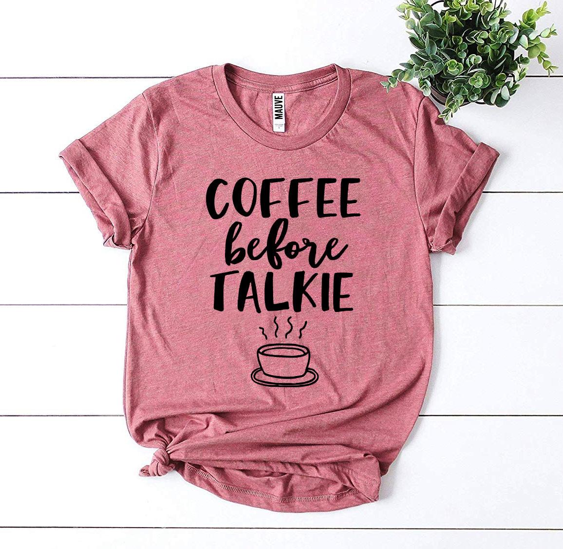 Coffee Before Talkie T-shirt - Wear and Wander
