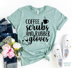 Coffee, Scrubs & Rubber Gloves T-shirt - Wear and Wander