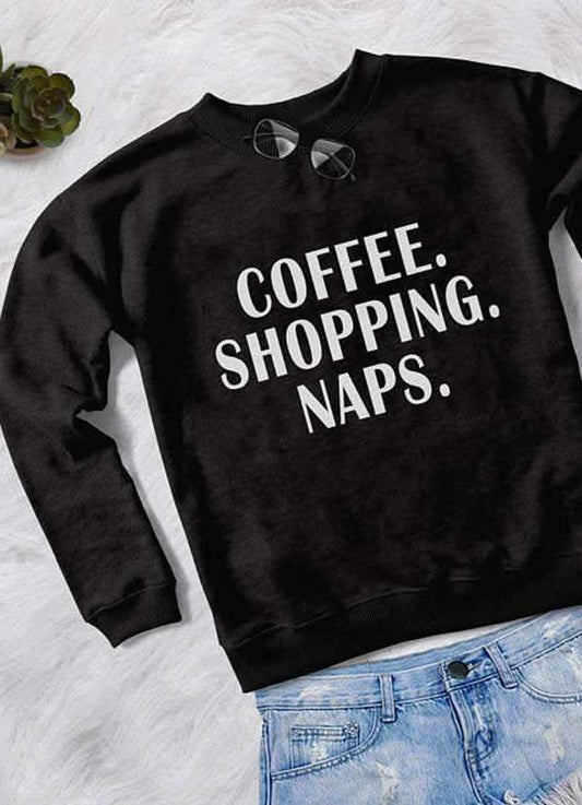 COFFEE SHOPPING NAPS WOMEN SWEAT SHIRT - Wear and Wander