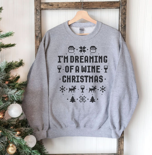 Dreaming Of A Wine Christmas Sweatshirt - Wear and Wander