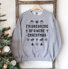 Dreaming Of A Wine Christmas Sweatshirt - Wear and Wander