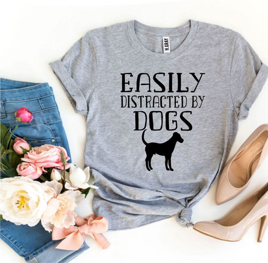 Easily Distracted By Dogs T-shirt - Wear and Wander