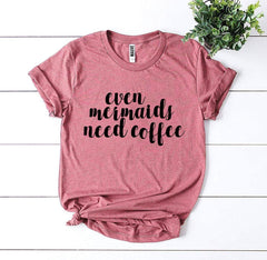 Even Mermaids Need Coffee T-shirt - Wear and Wander