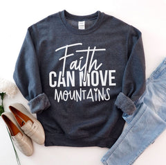 Faith Can Move Mountains Sweatshirt - Wear and Wander