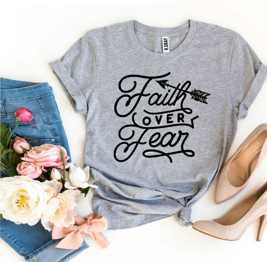 Faith Over Fear T-shirt - Wear and Wander