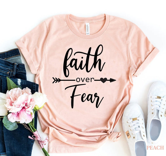 Faith Over Fear T-shirt - Wear and Wander