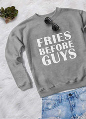 FRIES BEFORE GUYS WOMEN PRINTED SWEAT SHIRT - Wear and Wander