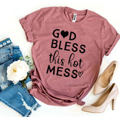 God Bless This Hot Mess T-shirt - Wear and Wander