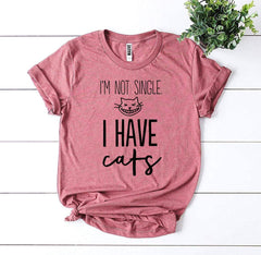 I’m Not Single I Have Cats T-shirt - Wear and Wander