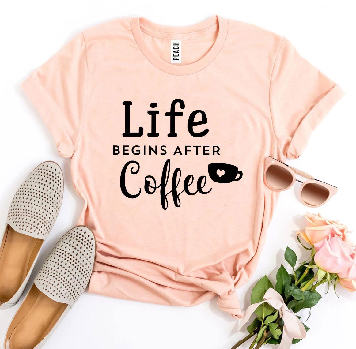 Life Begins After Coffee T-shirt - Wear and Wander
