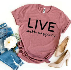 Live With Passion T-shirt - Wear and Wander