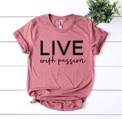 Live With Passion T-shirt - Wear and Wander