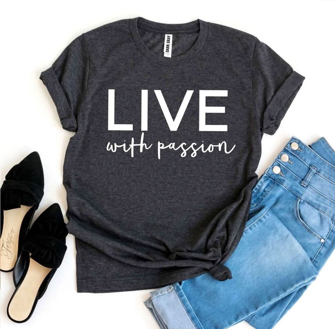 Live With Passion T-shirt - Wear and Wander