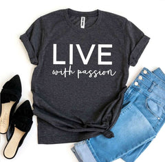 Live With Passion T-shirt - Wear and Wander