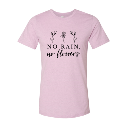 No Rain No Flowers Shirt - Wear and Wander