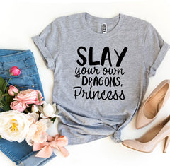 Slay Your Own Dragons, Princess T-shirt - Wear and Wander