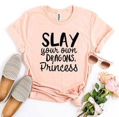 Slay Your Own Dragons, Princess T-shirt - Wear and Wander