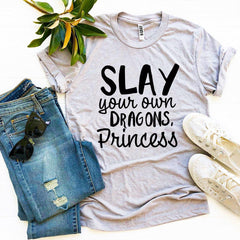 Slay Your Own Dragons, Princess T-shirt - Wear and Wander
