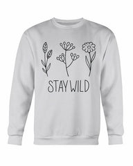 Stay Wild Sweatshirt - Wear and Wander