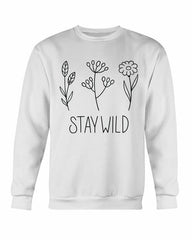 Stay Wild Sweatshirt - Wear and Wander