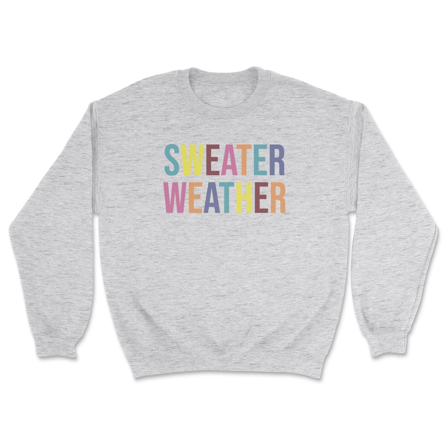 Sweater Weather Sweatshirt - Wear and Wander