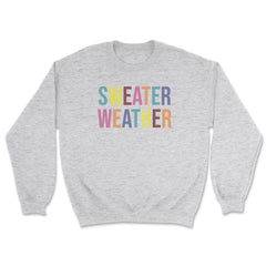 Sweater Weather Sweatshirt - Wear and Wander