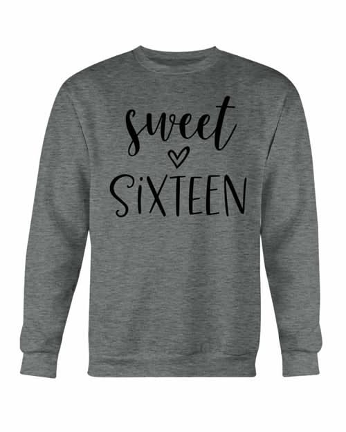 Sweet Sixteen Sweatshirt - Wear and Wander