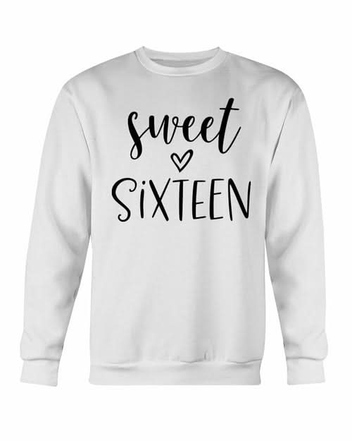 Sweet Sixteen Sweatshirt - Wear and Wander