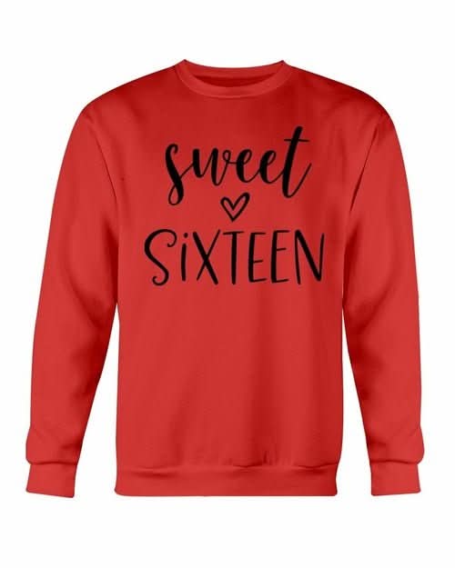 Sweet Sixteen Sweatshirt - Wear and Wander