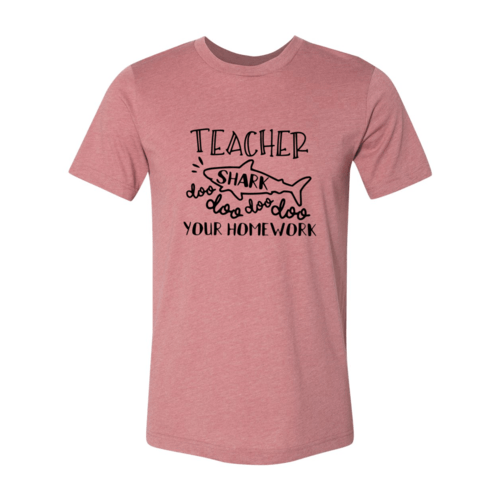Teacher Shark Doo Doo Your Homework Shirt - Wear and Wander