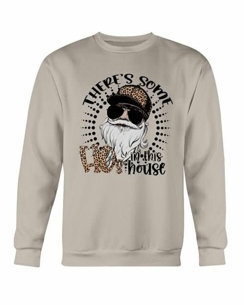 There's Some Ho in this House Sweatshirt - Wear and Wander