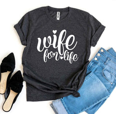 Wife For Life T-shirt - Wear and Wander