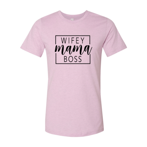 Wifey Mama Boss shirt - Wear and Wander