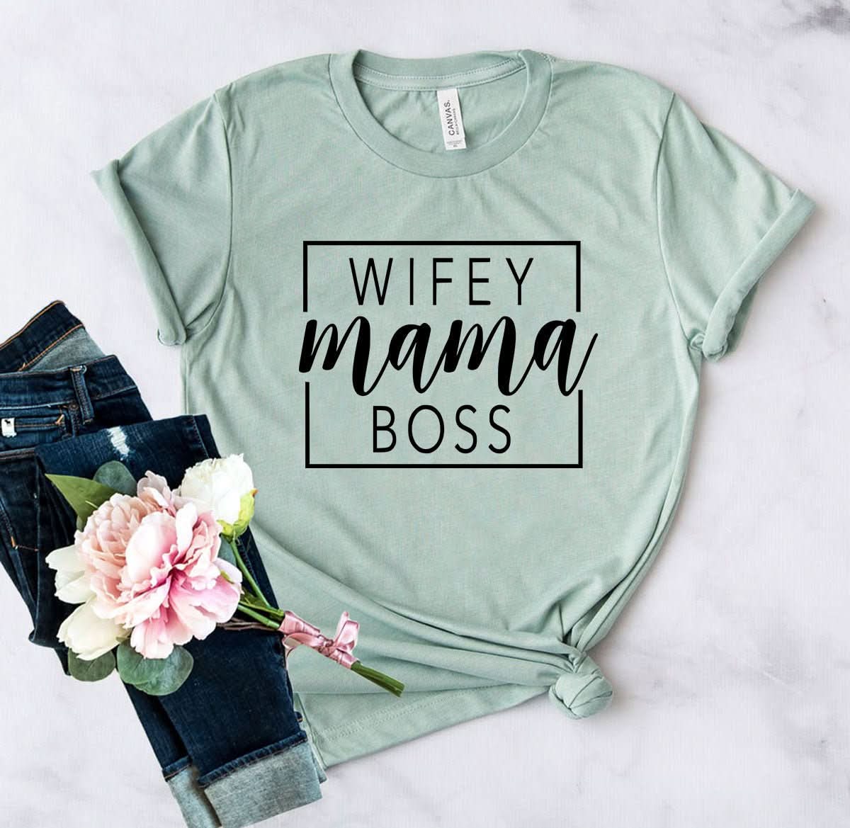 Wifey Mama Boss shirt - Wear and Wander